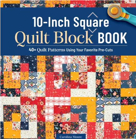 10 Inch Square Quilt Block Book by Carolina Moore
