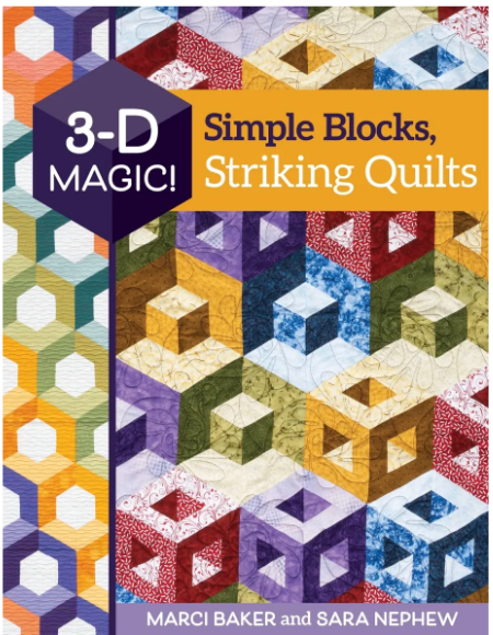3-D Magic! Simple Blocks, Striking Quilts