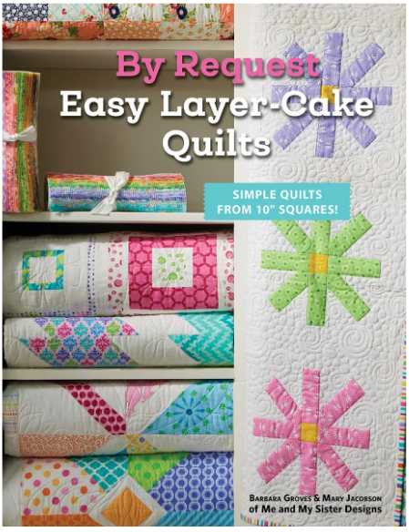 By Request Easy Layer-Cake Quilts - from Antler Quilt Design, by Barbara Groves