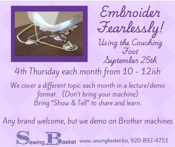 Machine Embroidery Group - Using the Couching Foot! Thursday, Sept 25th, 10 am