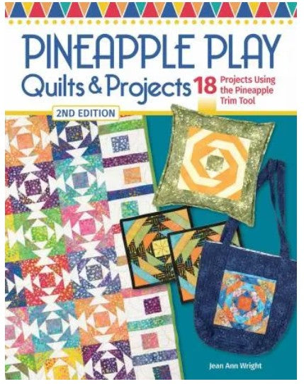 Pineapple Play Book of quilts and projects using pineapple quilt blocks.