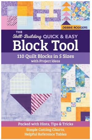 The Skill-Building Quick & Easy Block Tool 110 Quilt blocks in 5 Sizes with Project Ideas